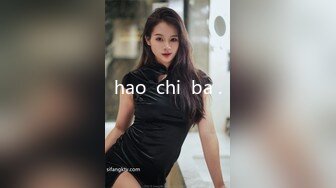 hao  chi  ba .