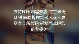 高端外围小姐姐巨乳高颜值女神温柔白嫩配合度高偷拍洗澡