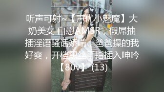 清纯系邻家妹妹型嫩妹  女仆情趣装居家自慰  开档内裤手指扣弄  水声哗哗娇喘呻吟  假屌猛捅快操我