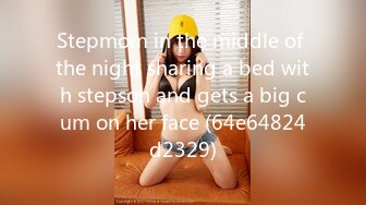 Stepmom in the middle of the night sharing a bed with stepson and gets a big cum on her face (64e64824d2329)