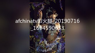 10-9小王胖子寻花 约啪主动热情女孩，嘘寒问暖激情口交，狂干两炮