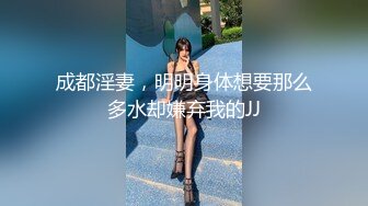 高颜值艺术系学生妹多才多艺,自小学弹古筝,上面弹琴,下面无内露B,很诱人