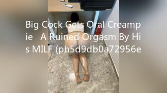 Big Cock Gets Oral Creampie   A Ruined Orgasm By His MILF (ph5d9db0a72956e)