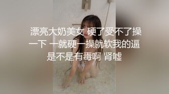 ★☆【91大神】★☆美少女杀手【最爱萝莉】E奶高颜值女神车震极品野模破处后入被操哭