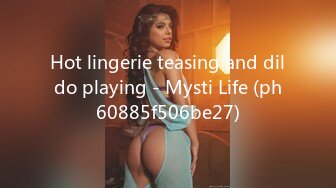 Hot lingerie teasing and dildo playing - Mysti Life (ph60885f506be27)