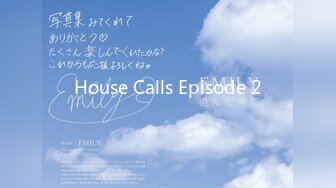 House Calls Episode 2